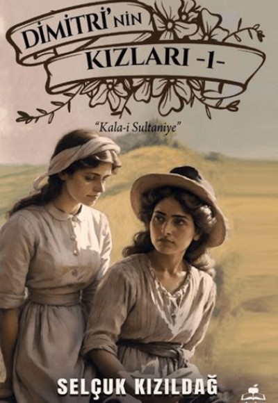 Dimitri'nin Kızlar 1- Kala-i Sultaniye