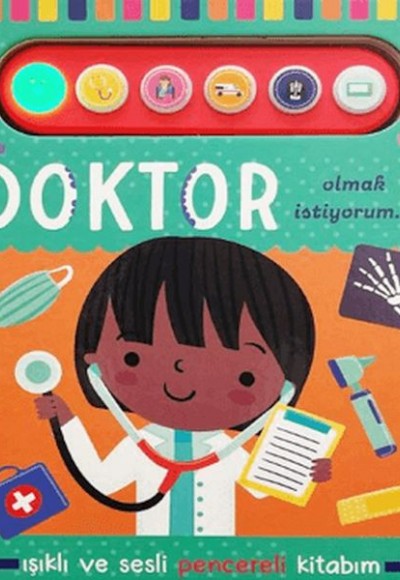 Doktor Olmak İstiyorum - Işıklı ve Sesli Pencereli Kitabım