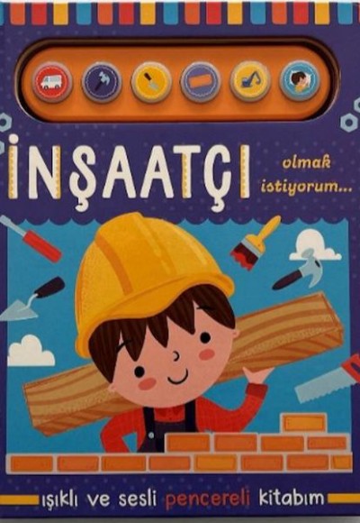 Işıklı ve Sesli Pencereli Kitabım İnşaatçı Olmak İstiyorum