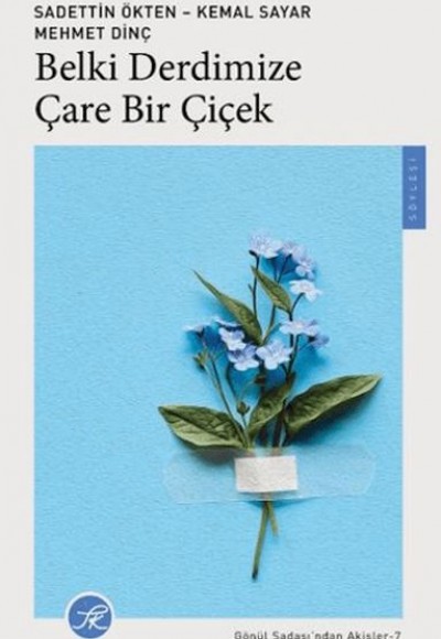 Belki Derdimize Çare Bir Çiçek