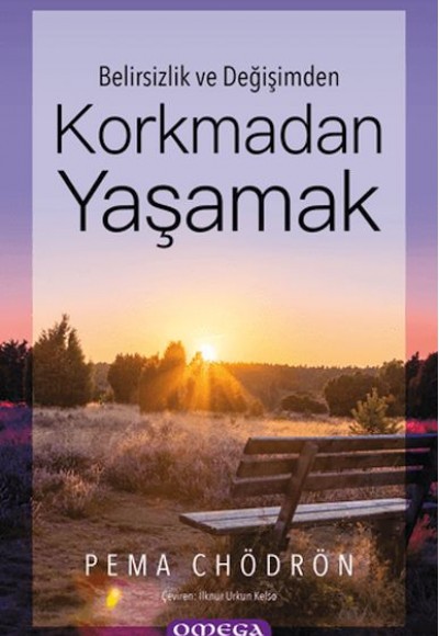 Korkmadan Yaşamak