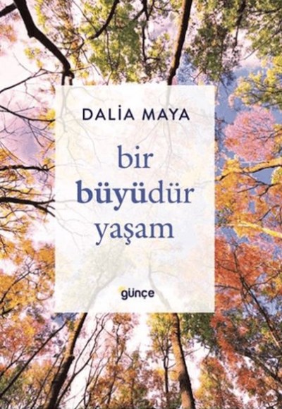 Bir Büyüdür Yaşam