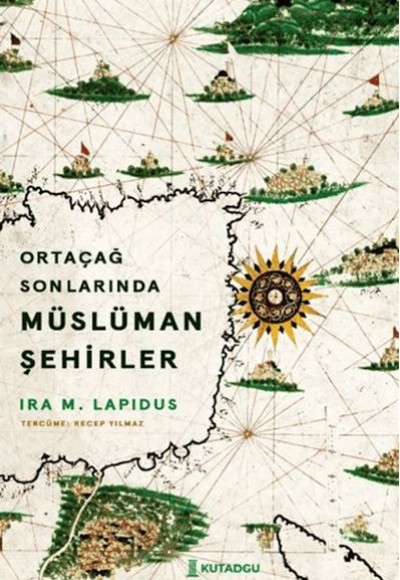 Ortaçağ Sonlarında Müslüman Şehirler Ortaçağ Sonlarında Müslüman Şehirler