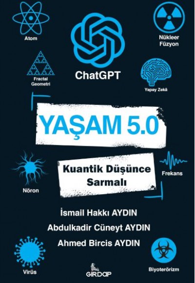 Yaşam 5.0 ChatGPT - Kuantik Düşünce Sarmalı