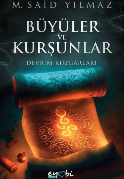 Büyüler Ve Kurşunlar – Devrim Rüzgârları