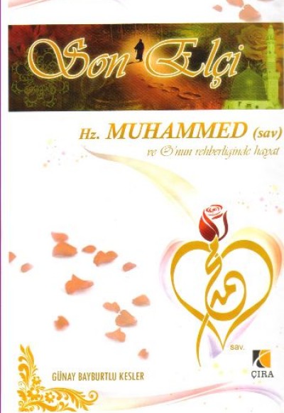 Hz. Muhammed (sav) ve Onun Rehberliğinde Hayat "Son Elçi"