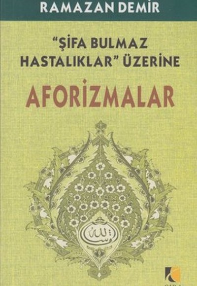 Şifa Bulmaz Hastalıklar Üzerine Aforizmalar