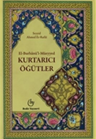 El - Burhanü'l - Müeyyed / Kurtarıcı Öğütler