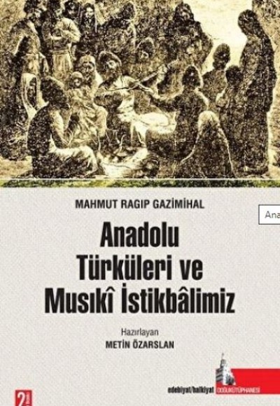 Anadolu Türküleri ve Musıki İstikbalimiz