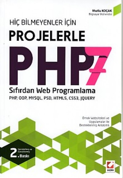 Hiç Bilmeyenler İçin Projelerle PHP7 Sıfırdan Web Programlama