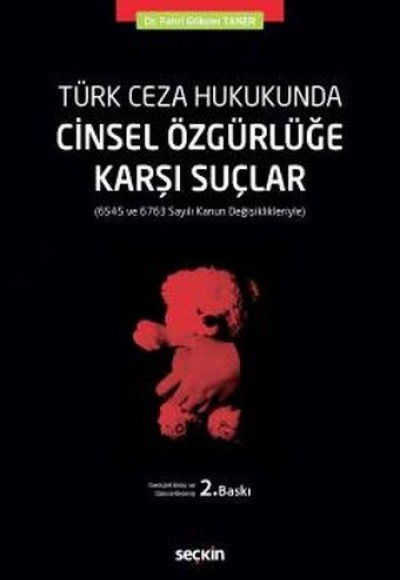 Türk Ceza Hukukunda Cinsel Özgürlüğe Karşı Suçlar