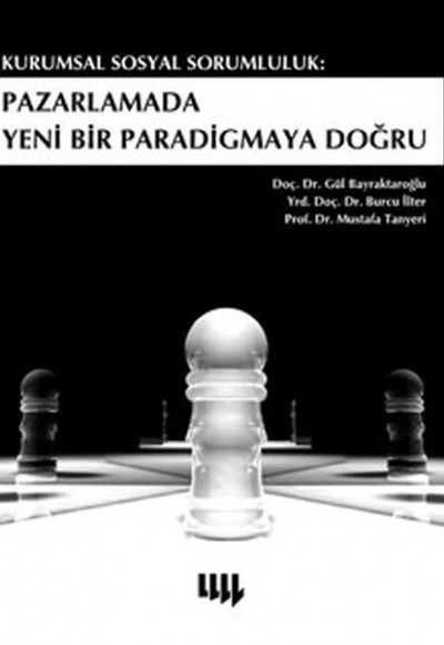 Kurumsal Sosyal Sorumluluk  Pazarlamada Yeni Bir Paradigmaya Doğru