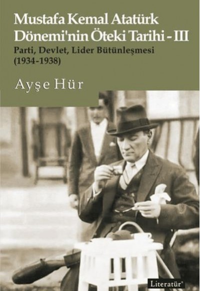 Mustafa Kemal Atatürk Dönemi’nin Öteki Tarihi - 3