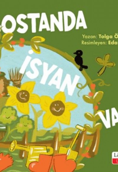 Bostanda İsyan Var