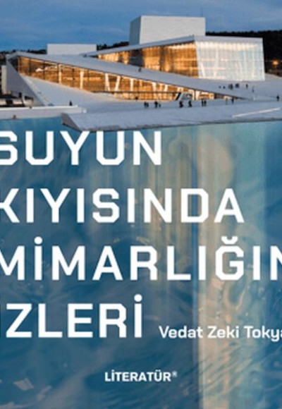 Suyun Kıyısında Mimarlığın İzleri