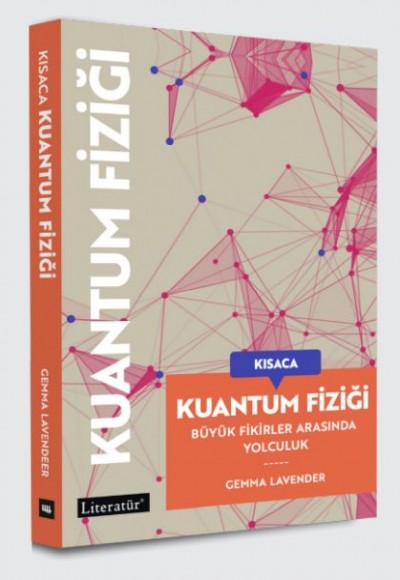 Kısaca Kuantum Fiziği Büyük Fikirler Arasında Yolculuk