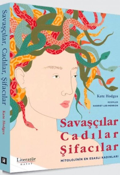 Savaşçılar, Cadılar, Şifacılar (Mitolojinin En Esaslı Kadınları)