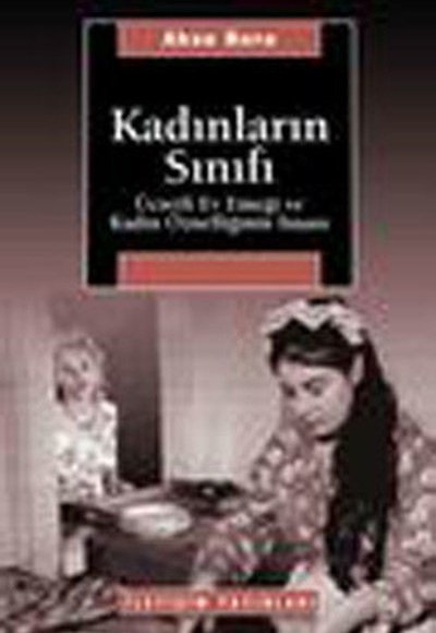 Kadınların Sınıfı  Ücretli Ev Emeği ve Kadın Öznelliğinin İnşası