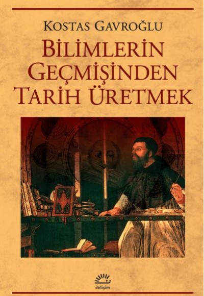 Bilimlerin Geçmişinden Tarih Üretmek