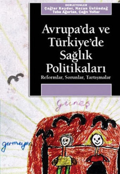 Avrupa'da ve Türkiye'de Sağlık Politikaları / Reformlar - Sorunlar - Tartışmalar