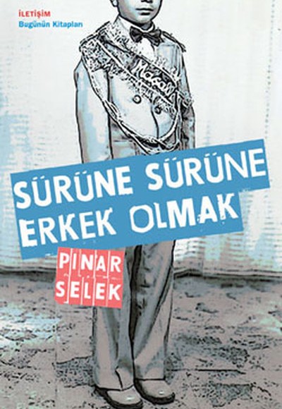 Sürüne Sürüne Erkek Olmak