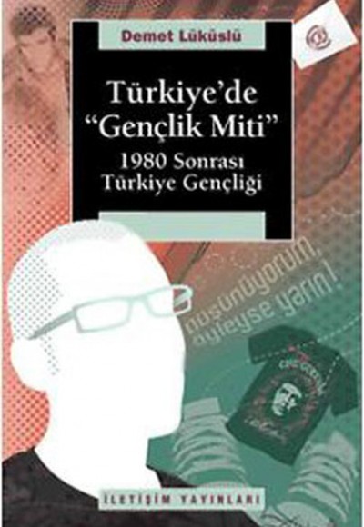 Türkiye'de Gençlik Miti  1980 Sonrası Türkiye Gençliği