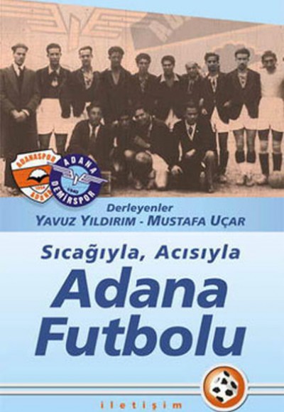 Sıcağıyla Acısıyla Adana Futbolu