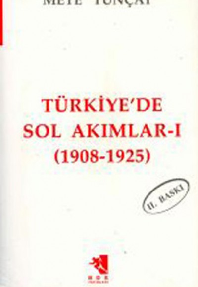 Türkiye'de Sol Akımlar 1908-1925 Cilt:1