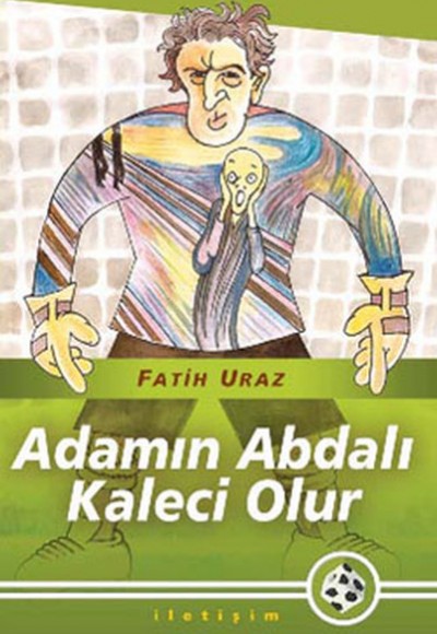 Adamın Abdalı Kaleci Olur