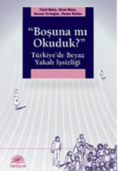 "Boşuna mı Okuduk?" Türkiye'de Beyaz Yakalı İşsizliği