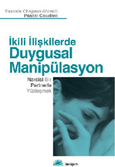 İkili İlişkilerde Duygusal Manipülasyon  Narsist Bir Partnerle Yüzleşmek