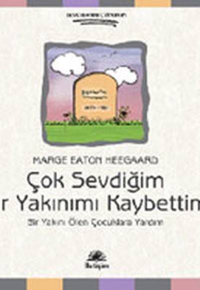 Çok Sevdiğim Bir Yakınımı Kaybettim  Bir Yakını Ölen Çocuklara Yardım