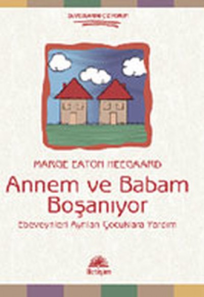 Annem ve Babam Boşanıyor  Ebeveynleri Ayrılan Çocuklara Yardım