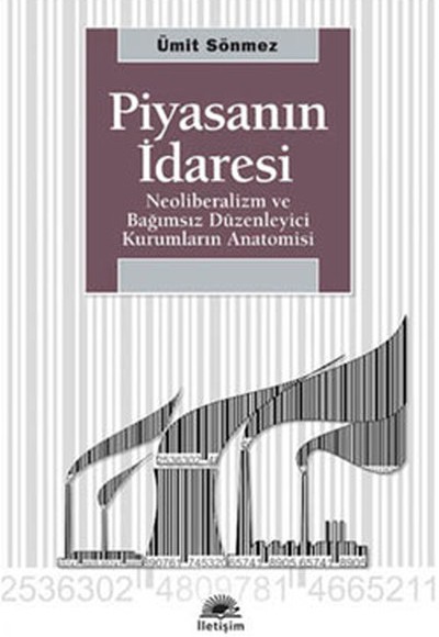 Piyasanın İdaresi  Neoliberalizm ve Bağımsız Düzenleyici Kurumların Anatomisi