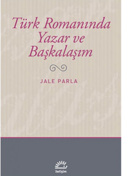 Türk Romanında Yazar ve Başkalaşım