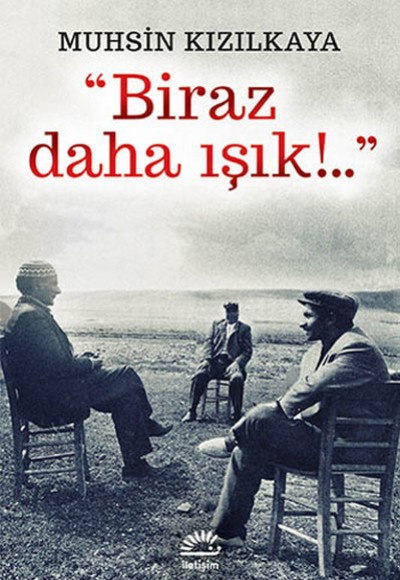 Biraz Daha Işık!...