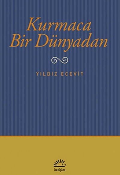 Kurmaca Bir Dünyadan