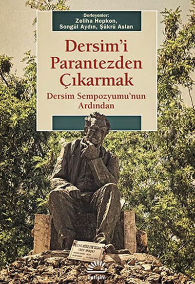 Dersim'i Parantezden Çıkarmak  Dersim Sempozyumu'nun Ardından