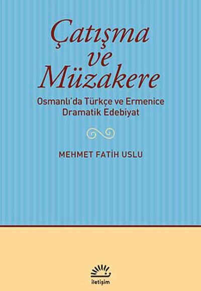 Çatışma ve Müzakere  Osmanlı'da Türkçe ve Ermenice Dramatik Edebiyat