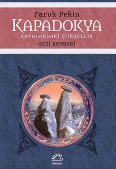 Kapadokya - Kayalardaki Şiirsellik  Gezi Rehberi