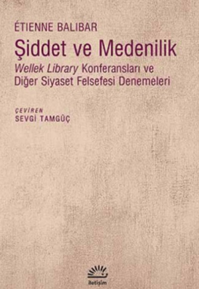 Şiddet ve Medenilik  Wellek Library Konferansları ve Diğer Siyaset Felsefesi Denemeleri