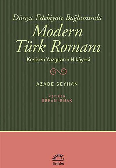 Dünya Edebiyatı Bağlamında Modern Türk Romanı  Kesişen Yazgıların Hikayesi