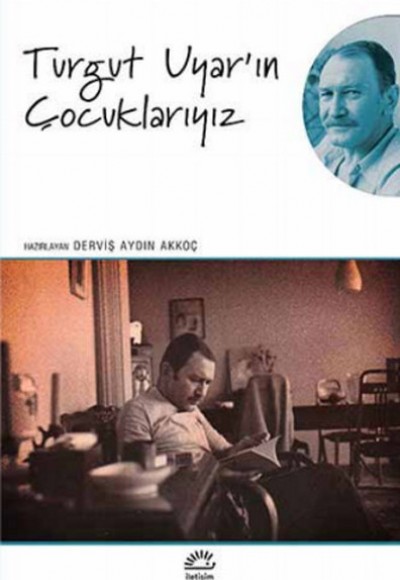 Turgut Uyar'ın Çocuklarıyız