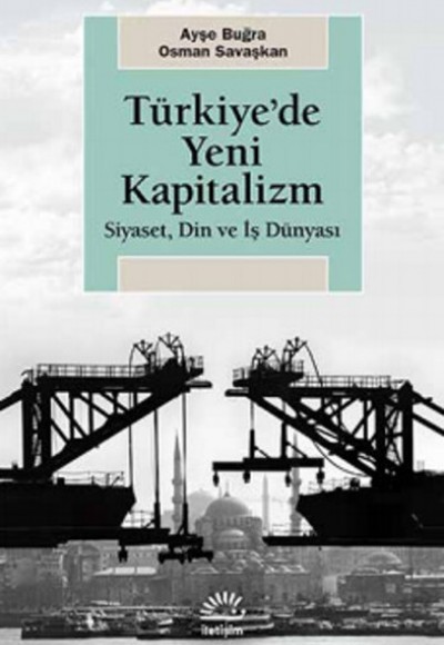 Türkiye'de Yeni Kapitalizm  Siyaset, Din ve İş Dünyası