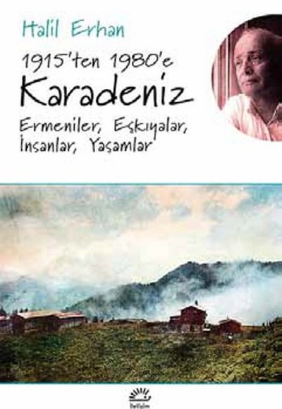 1915'ten 1980'e Karadeniz  Ermeniler, Eşkıyalar, İnsanlar, Yaşamlar