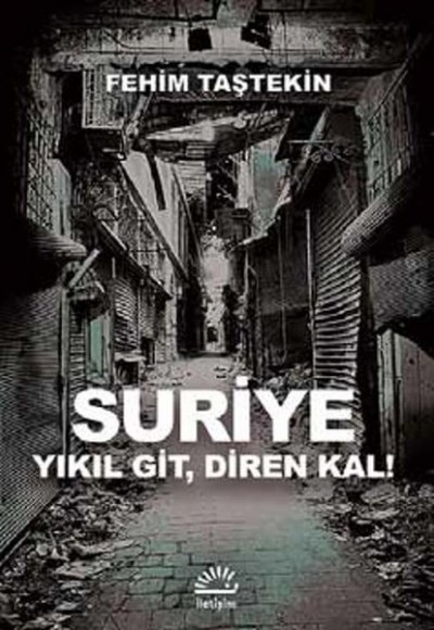 Suriye  Yıkıl Git, Diren Kal!