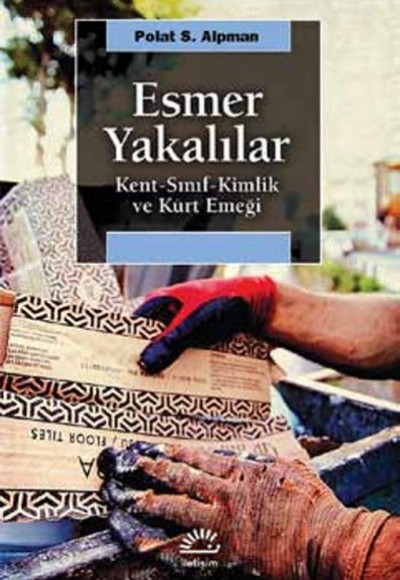 Esmer Yakalılar  Kent-Sınıf-Kimlik ve Kürt Emeği