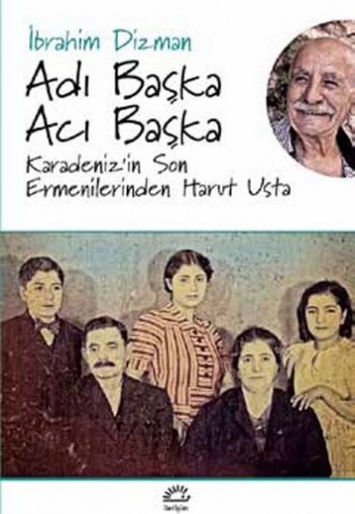 Adı Başka Acı Başka  Karadeniz’in Son Ermenilerinden Harut Usta