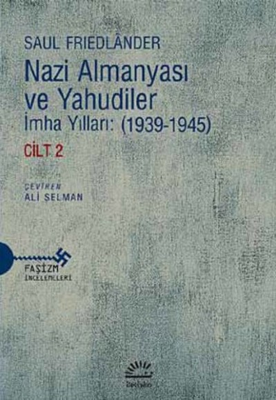 Nazi Almanyası ve Yahudiler İmha Yılları: (1939-1945) Cilt 2