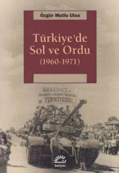 Türkiye'de Sol ve Ordu 1960-1971